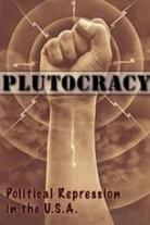 Plutocracy: Political Repression in the U.S.A.