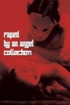 Raped by an Angel Collection