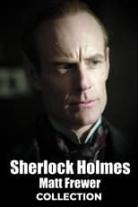 Sherlock Holmes (Matt Frewer) Collection