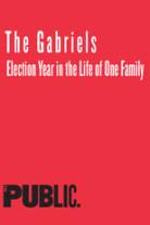 The Gabriels: Election Year in the Life of One Family