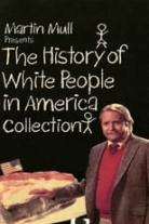 The History of White People in America Collection