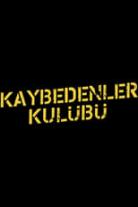 Kaybedenler Kulübü Serisi