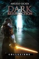 Dark Resurrection - Collezione