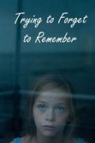 Trying to Forget to Remember