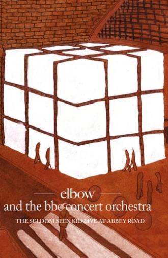 Elbow and the BBC Concert Orchestra: The Seldom Seen Kid - Live at Abbey Road (2009)