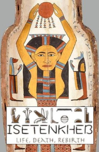 Isetenkheb: Life, Death, Rebirth (2018)