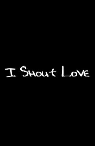 I Shout Love (2002)