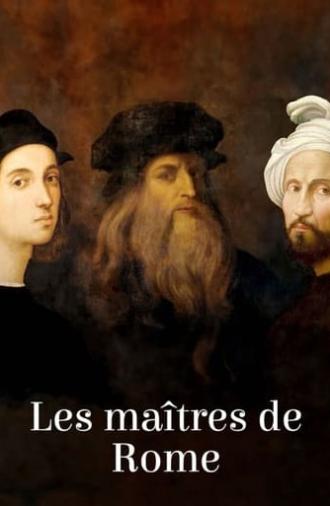 Les Maîtres de Rome : Michel-Ange, Raphaël et Léonard de Vinci (2024)