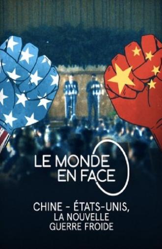 Le monde en face - Chine - États-Unis, la nouvelle guerre froide (2022)