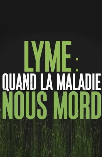 Lyme : quand la maladie nous mord (2016)