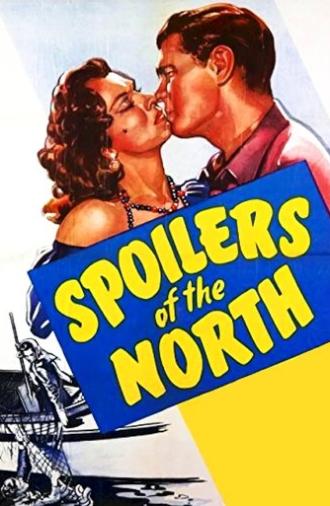 Spoilers of the North (1947)