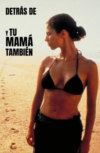 Behind the Scenes of 'Y Tu Mamá También' (2001)
