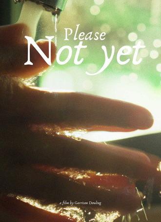 Please, Not Yet (2025)
