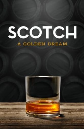 Scotch: A Golden Dream (2018)