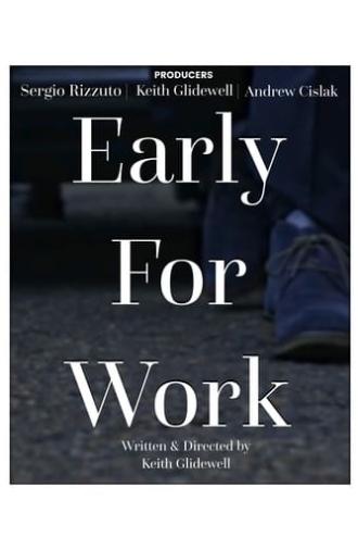 Early for Work (2017)