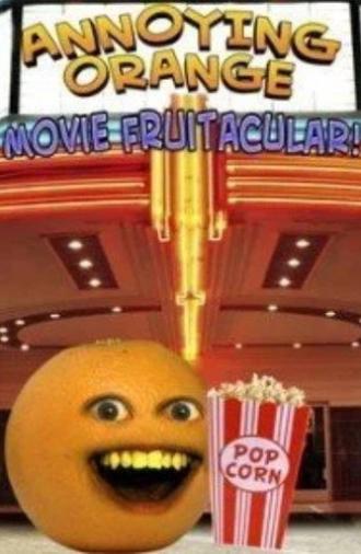 Annoying Orange: Movie Fruitacular (2014)