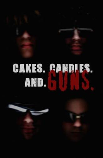 CAKES. CANDLES. AND GUNS. (2023)