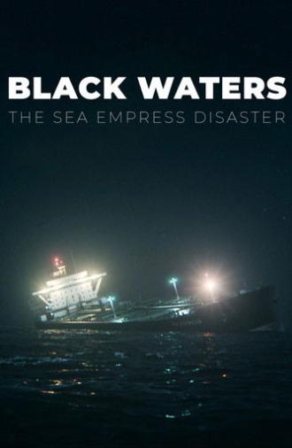 Black Waters: The Sea Empress Disaster (2026)