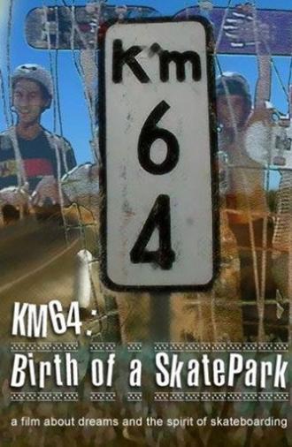 KM64: Birth of a SkatePark (2007)