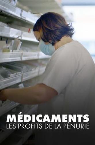 Médicaments : Les Profits de la pénurie (2022)