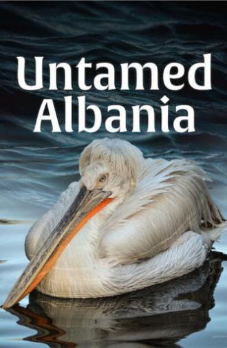 Untamed Albania (2018)