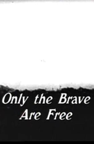 Only The Brave Are Free (1968)