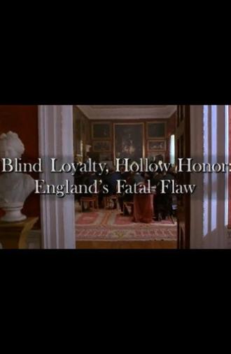 Blind Loyalty, Hollow Honor: England's Fatal Flaw (2001)