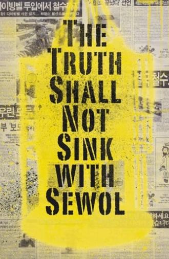 The Truth Shall Not Sink with Sewol (2014)