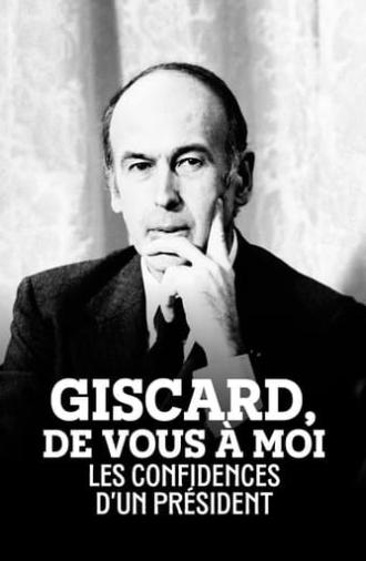 Giscard, de vous à moi : Les Confidences d'un président (2017)