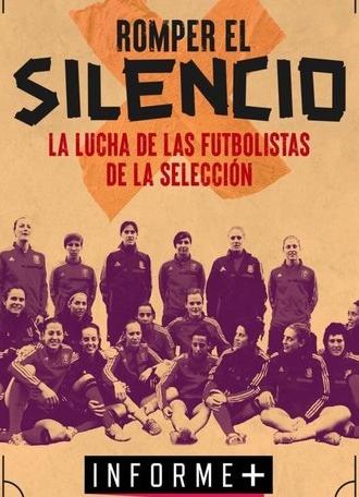 Informe+. Romper el silencio: la historia de las jugadoras de la selección de fútbol (2021)