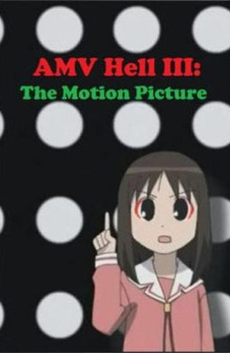 AMV Hell 3: The Motion Picture (2005)