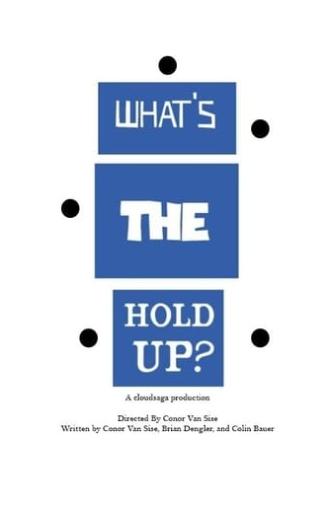 What's the Hold Up? (2021)