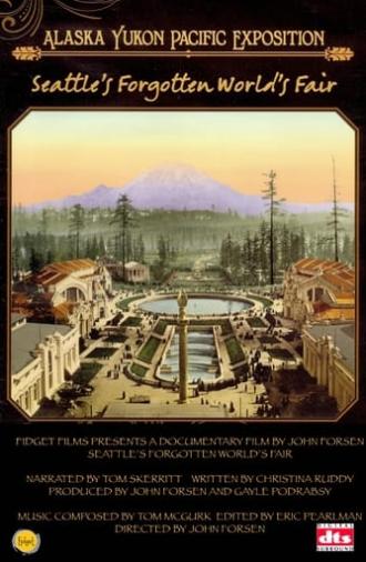 Seattle’s Forgotten World’s Fair: The Alaska-Yukon-Pacific Exposition (2009)