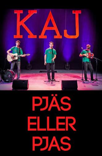 KAJ: Pjäs eller Pjas (2014)