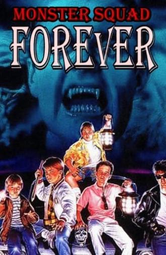 Monster Squad Forever! (2007)