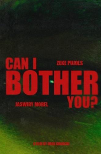 Can I Bother You? (2025)