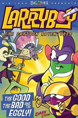 VeggieTales: LarryBoy in The Good, the Bad, and the Eggly (2003)