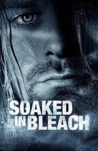 Soaked in Bleach (2015)