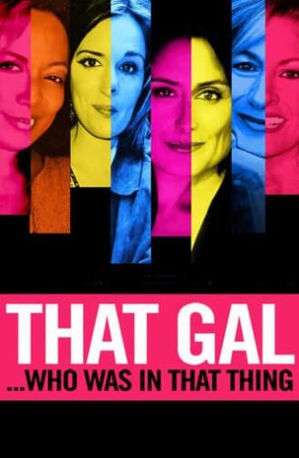 That Gal...Who Was in That Thing: That Guy 2 (2015)