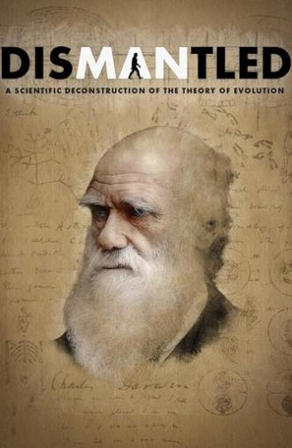 Dismantled: A Scientific Deconstruction of The Theory of Evolution (2020)