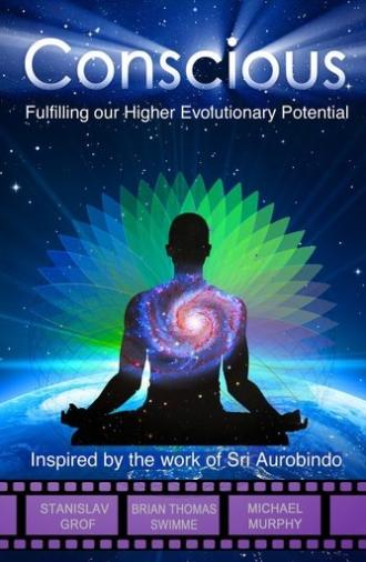 Conscious: Fulfilling Our Higher Evolutionary Potential (2017)
