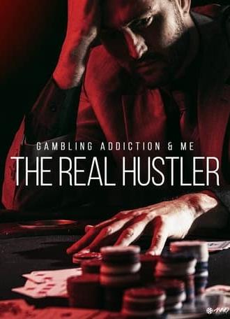 Gambling Addiction & Me: The Real Hustler (2012)