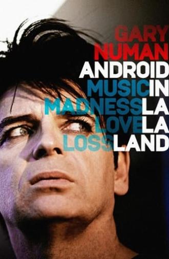 Gary Numan: Android In La La Land (2016)