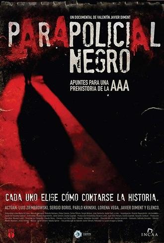 Parapolicial negro: Apuntes para una prehistoria de la triple A (2010)
