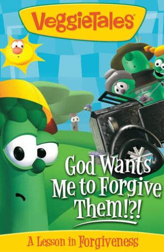 VeggieTales: God Wants Me to Forgive Them!?! (1994)