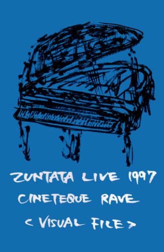 Zuntata Live '97 Cineteque Rave ~Visual File~ (1997)