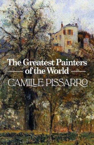 The Greatest Painters of the World: Camille Pissarro (2018)