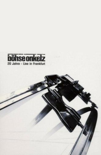 Böhse Onkelz - 20 Jahre - Live In Frankfurt (2001)