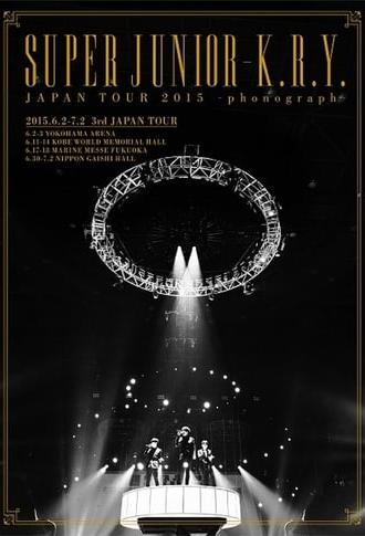 Super Junior-K.R.Y. Japan Tour 2015: Phonograph (2015)