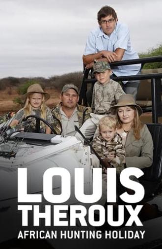 Louis Theroux's African Hunting Holiday (2008)